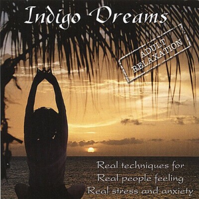NEW CD Sealed   Indigo Dream Adult Relaxation   Real Techniques for Real People