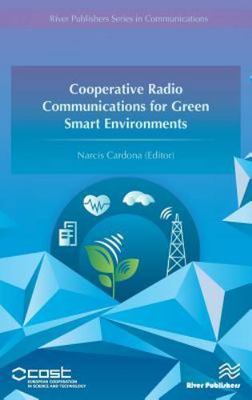Cooperative Radio Communications for Green Smart Environments, Hardcover by C...