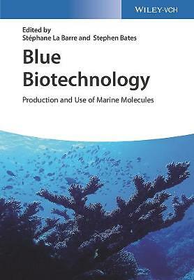 Blue Biotechnology : Production and Use of Marine Molecules by Stephen S. ...