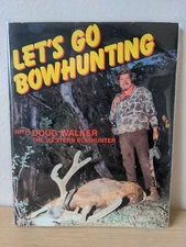 Let’s Go Bowhunting by Doug Walker 1989 Bowhunter Deer Hunting  1st Edition 