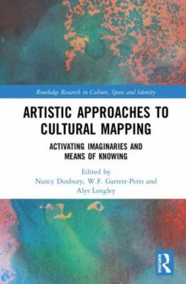 Artistic Approaches to Cultural Mapping : Activating Imaginaries and Means of...