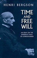 Henri Bergson - Time And Free Will An Essay On The An Essay On The - G245Z