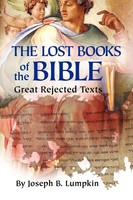 The Lost Books Of The Bible The Great Rejected Texts Joseph B. Lumpkin Buch 2009