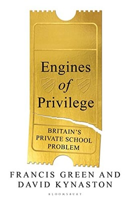 Engines of Privilege: Britain's Private School Prob by Green, Francis 1526601265