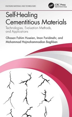 Self-Healing Cementitious Materials: Technologies, Evaluation Methods, and Appli