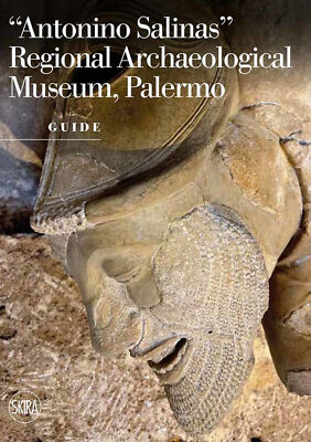 Archäologisches Regionalmuseum ''Antonino Salinas'', Palermo. Guide - [Skira]