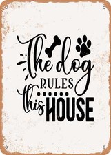 METAL SIGN - The Dog Rules This House - Vintage Look