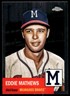 Eddie Mathews 2022 Topps Chrome Platinum Anniversary #495 Braves MLB READ