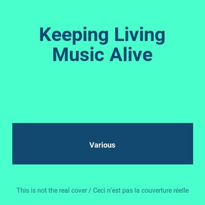 Keeping Living Music Alive, Various