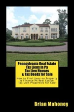 Pennsylvania Real Estate Tax Liens In Pa Tax Lien Houses & Tax Deeds For Sa...