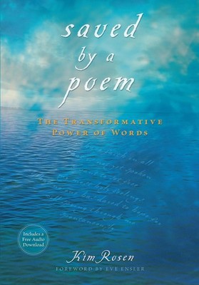 Saved by a Poem: The Transformative Power of Words - paperback Kim Rosen|Eve...