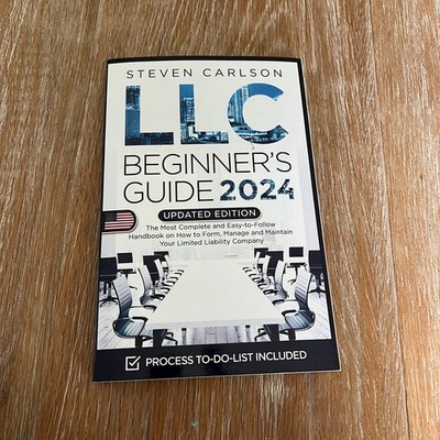LLC Beginner's Guide 2024 Steven Carlson Updated Edition Business Startup