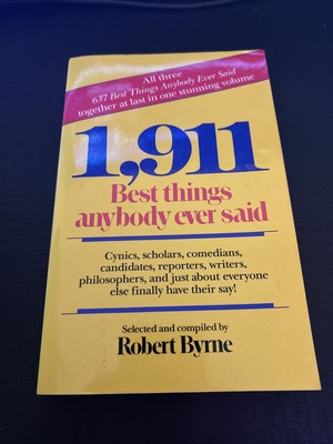 1,911 Best Things Anybody Ever Said : Cynics, Scholars, Comedians,...