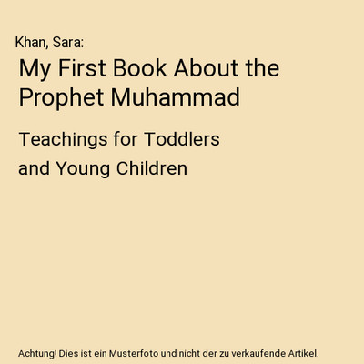 My First Book About the Prophet Muhammad: Teachings for Toddlers and Young Child