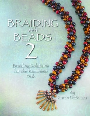 Braiding with Beads 2 - Braiding Solu..., Karen DeSousa