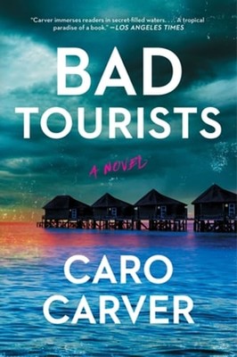 Bad Tourists by Caro Carver: New