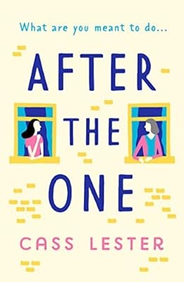 After the One: An uplifting novel of friendship, family and new love, Cass Leste