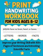 Print Handwriting Workbook for Kids Ages 8-12: Improve your Writing Skills wi...