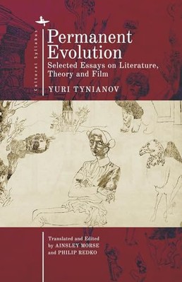 Permanent Evolution: Selected Essays on Literature, Theory and Film Yuri Tyni...