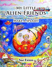My Little Alien Friends: Make a Splash! by Sue Exton Paperback Book