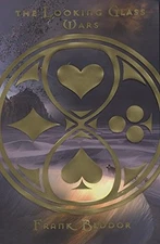 The Looking Glass War (Looking Glass Wars) by Beddor, Frank