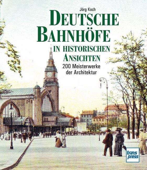 Thumbnail - Deutsche Bahnhöfe In Historischen Ansichten, Jörg Koch