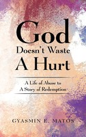 Gyasmin E. Matos | God Doesn't Waste A Hurt | Buch | Englisch (2023)