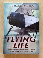 A Flying Life: An Enthusiast's Photographic Record by Richard Riding (PB 2015)
