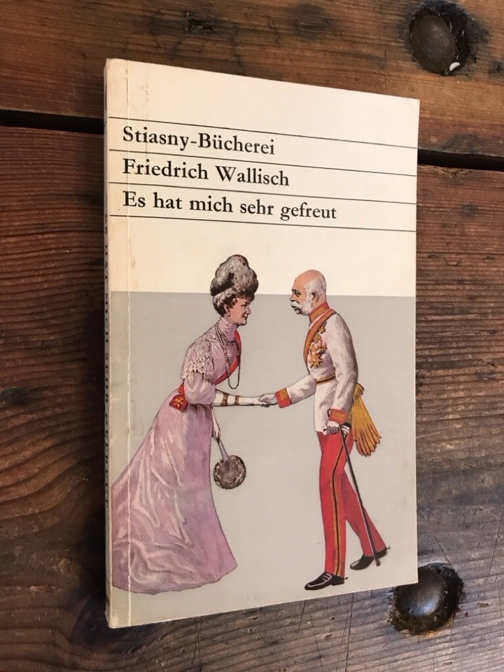 Es hat mich sehr gefreut: Geschichte und Geschichten um Kaiser Franz