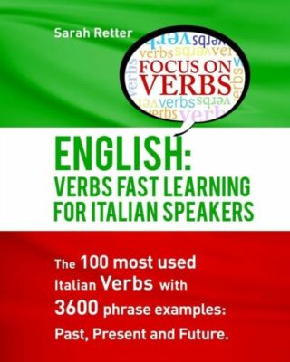 English: Verbs Fast Track Learning For Italian Speakers: The 100 Most Used ...