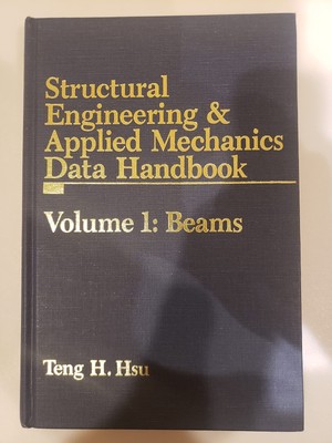 Structural Engineering and Applied Mechanics Data Handbook, Vol. 1: Beams