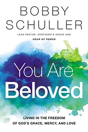 You Are Beloved,Bobby Schuller