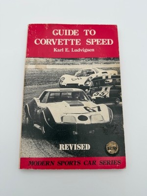 Guide To Corvette Speed - Revised - Karl E Ludvigsen - 1974 - Signed By Author
