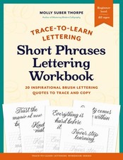 Trace-to-Learn: Short Phrases Lettering Workbook: 20 Inspirational Brush...