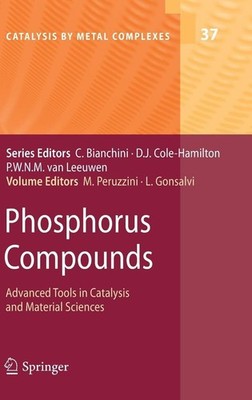 Phosphorus Compounds: Advanced Tools in Catalysis and Material Sciences by Mauri