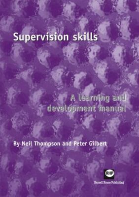 Supervision Skills: Learning Development Manual (Learning for Practice), Gilbert