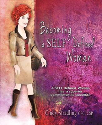 Becoming a Self Defined Woman: A Self Defined Woman Has a Superior Commitment-,