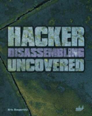 Hacker Disassembling Uncovered by Kris Kaspersky: Used