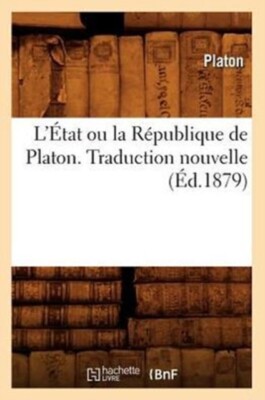 PLATON - L'tat ou la Rpublique de . Traduction nouvelle d.1879 -  - X555z