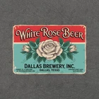 Vintage Beer Sign White Rose Beer Dallas Brewery Texas Metal Wall #989216