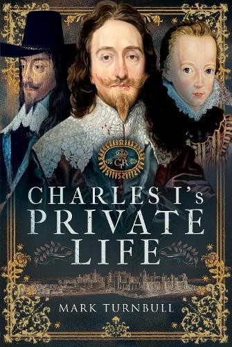 Charles I's Private Life by Mark Turnbull - - Image 2