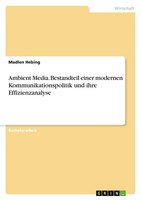 Ambient Media. Bestandteil Einer Modernen Kommunikationspolitik Und Ihre...