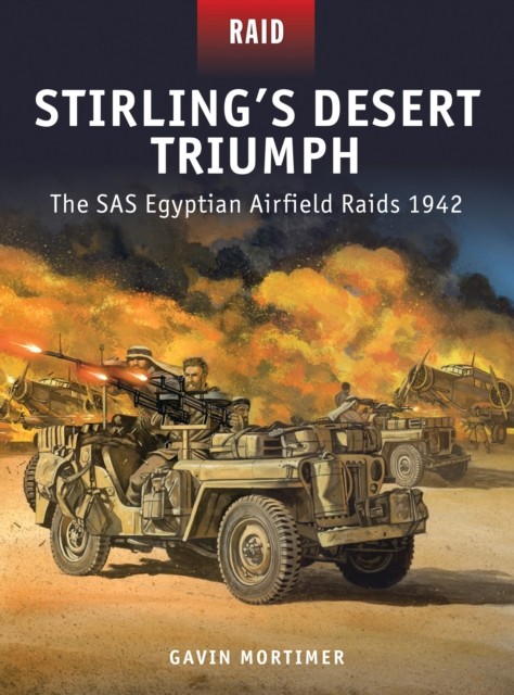 Stirling’s Desert Triumph: The SAS Egyptian Airfield Raids 1942 by Gavin Mortim - Image 3