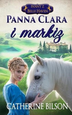 Panna Clara i markiz: Regencyjny romans o sekretach, skandalach i drugich szansa