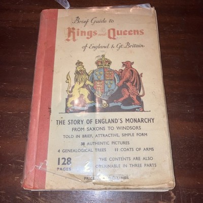 BRIEF GUIDE TO KINGS & QUEENS OF ENGLAND & GT. BRITAIN (RALEIGH PRESS, c1965) FT