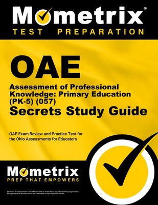 OAE Assessment of Professional Knowledge: Primary Education (PK-5) (057) Secrets