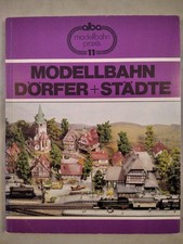 Modellbahn Dörfer und Städte - Ideen, Planung und Ausführung. Schmid, Bernd: