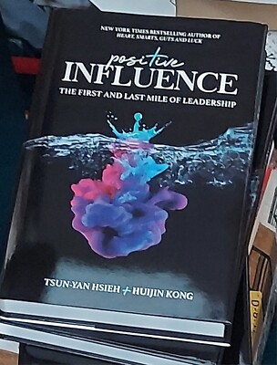 Positive Influence: The First and Last Mile of Leadership (Hardback or Cased Boo