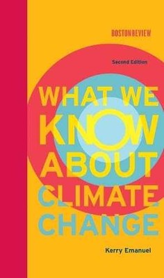 What We Know About Climate Change - Hardcover, by Emanuel Kerry - Very Good
