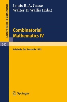 Casse - Combinatorial Mathematics IV  Proceedings of the Fourth Austra - X555z